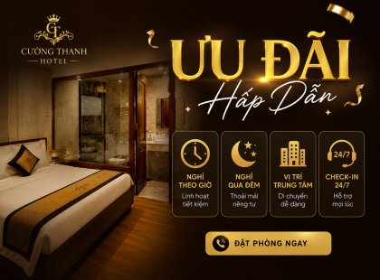 Ưu Đãi Hấp Dẫn Tại Hệ Thống Khách Sạn Cường Thanh